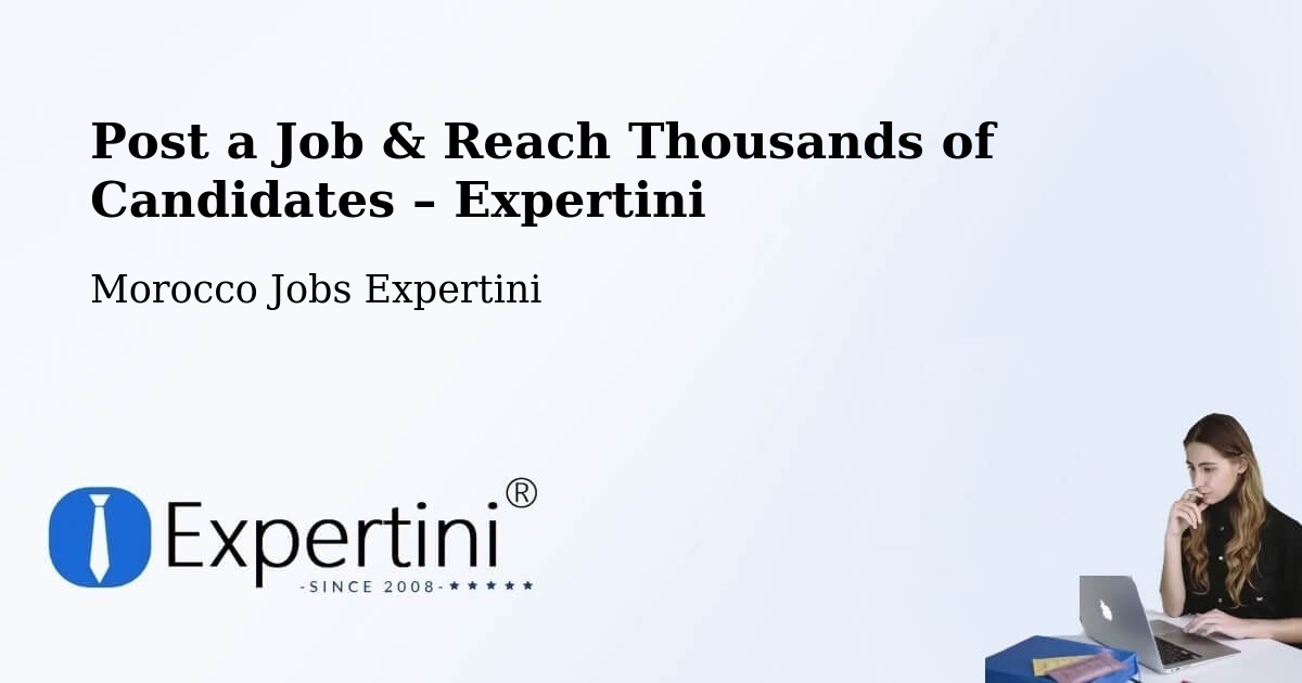 Post a Job in Arbaoua – Hire the Right Talent - Arbaoua, Morocco Jobs Expertini