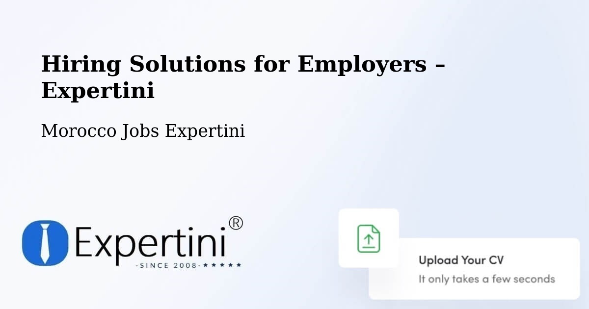 Hiring Solutions for Employers in Arbaoua - Arbaoua, Morocco Jobs Expertini