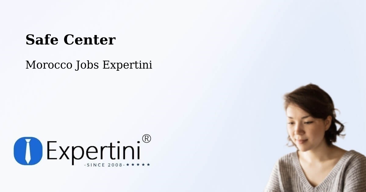 Safety Center – Arbaoua - Morocco Jobs Expertini